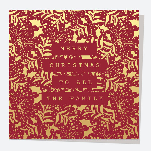 Luxury Foil Christmas Card - Contemporary Christmas - Holly & Berry - To All The Family