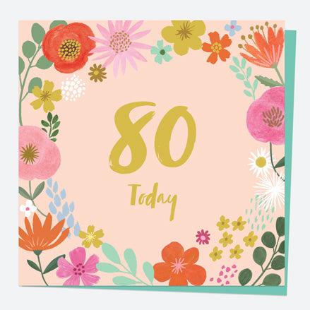 80th Birthday Card - Beautiful Blooms - Border 80