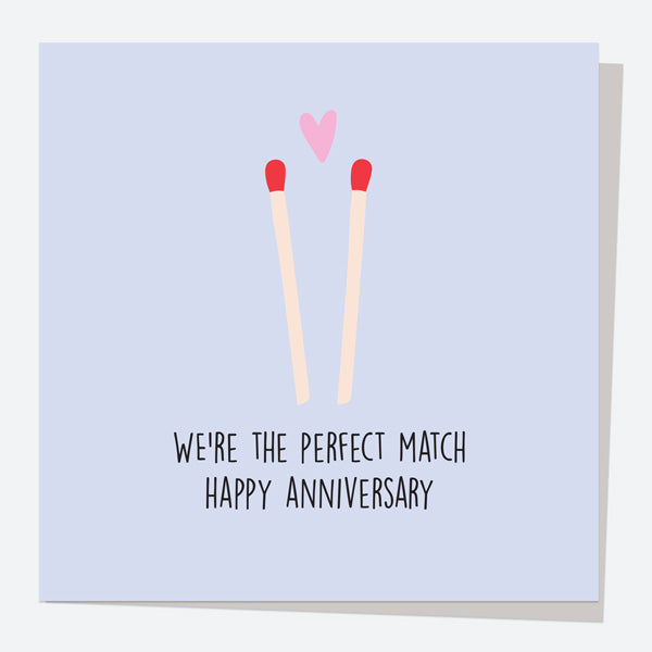 Anniversary Card - Matches - We're The Perfect Match