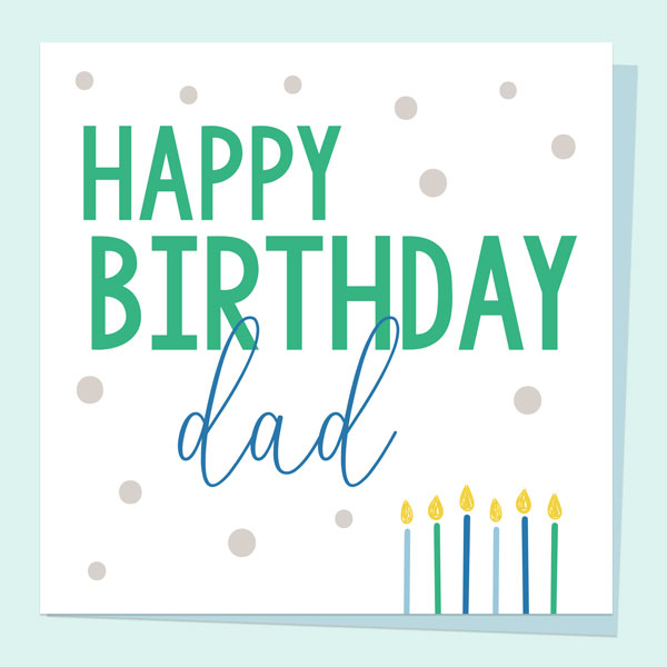 Dad Birthday Card - Feeling Bright Typography - Happy Birthday Candles