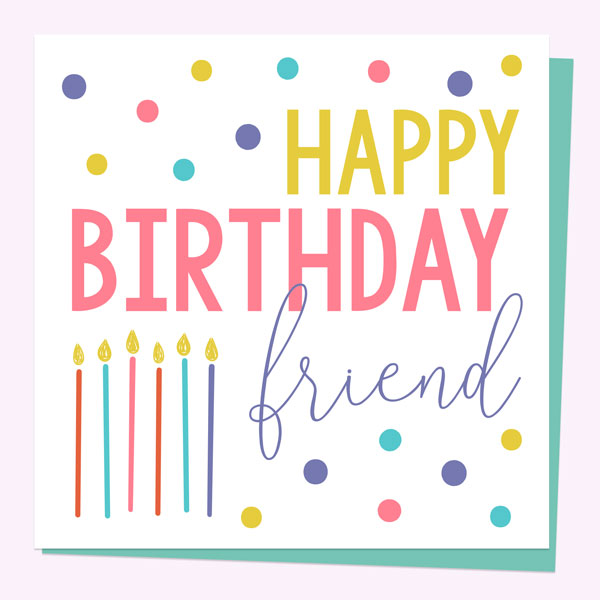 Friend Birthday Card - Feeling Bright Typography - Happy Birthday Friend