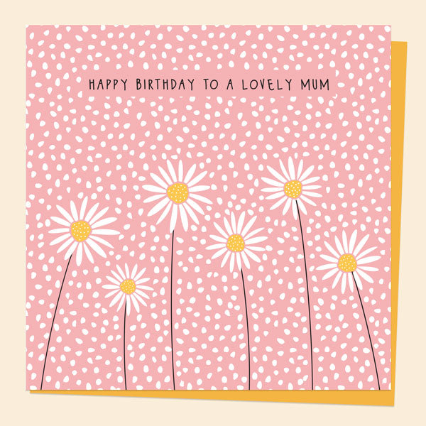Mum Birthday Card - Oopsy Daisies - Happy Birthday Lovely Mum