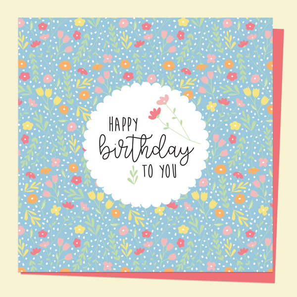 General Birthday Card - Paper Petals - Happy Birthday To You