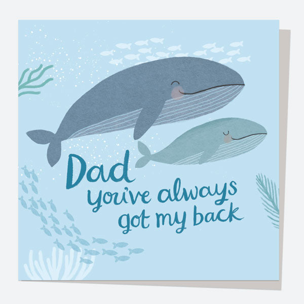 Father's Day Card - Whale - Dad You've Always Got My Back