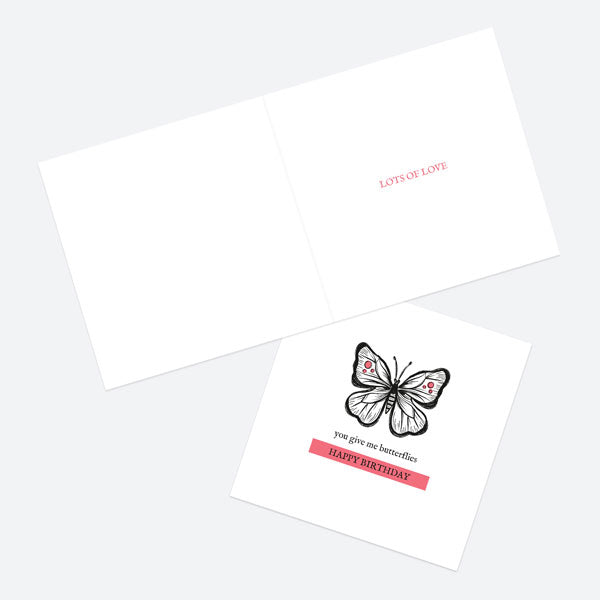 General Birthday Card - Bug Love - Butterfly - You Give Me Butterflies
