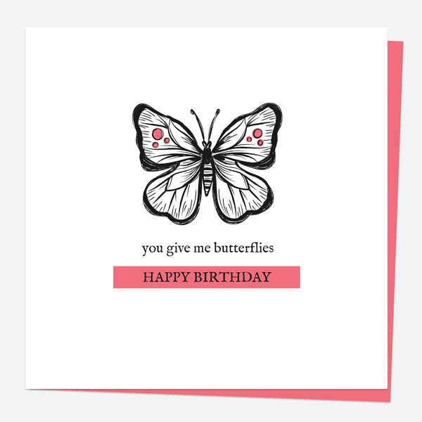 General Birthday Card - Bug Love - Butterfly - You Give Me Butterflies