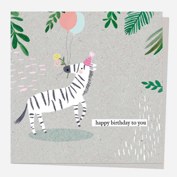 General Birthday Card - Wild At Heart - Zebra - Happy Birthday To You