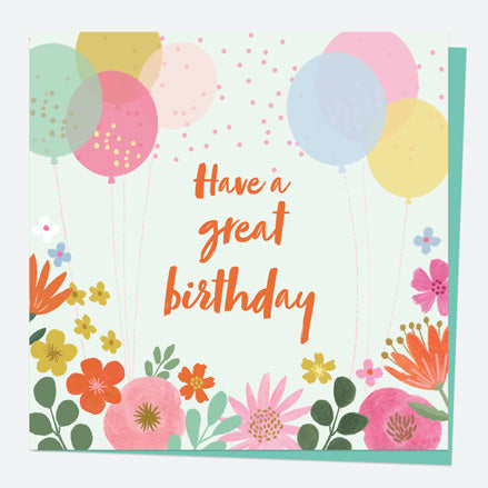 General Birthday Card - Beautiful Blooms - Balloons - Great Birthday