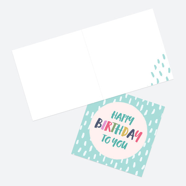 General Birthday Card - Bright Pastels - Dash - Happy Birthday to You