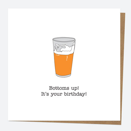 General Birthday Card - Hand Drawn Funnies - Beer - Bottoms Up!