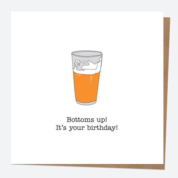 General Birthday Card - Hand Drawn Funnies - Beer - Bottoms Up!