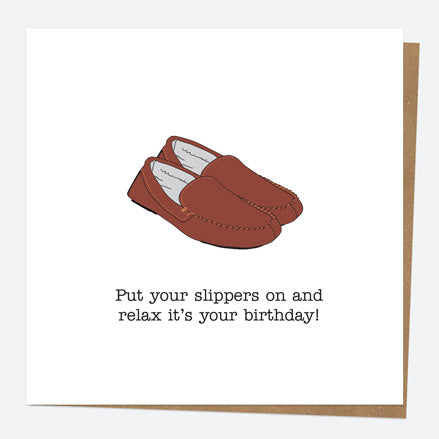 General Birthday Card - Hand Drawn Funnies - Slippers - Relax It's Your Birthday