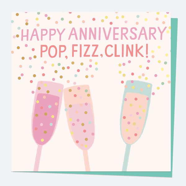 Luxury Foil Anniversary Card - Sweet Spot Champagne - Pop, Fizz, Clink