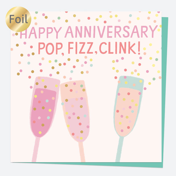 Luxury Foil Anniversary Card - Sweet Spot Champagne - Pop, Fizz, Clink
