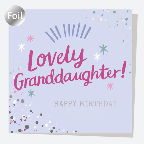 Luxury Foil Birthday Card - Typography Splash - Lovely Granddaughter! Happy Birthday