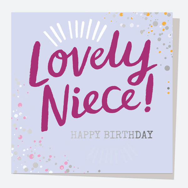 Luxury Foil Birthday Card - Typography Splash - Lovely Niece! Happy Birthday