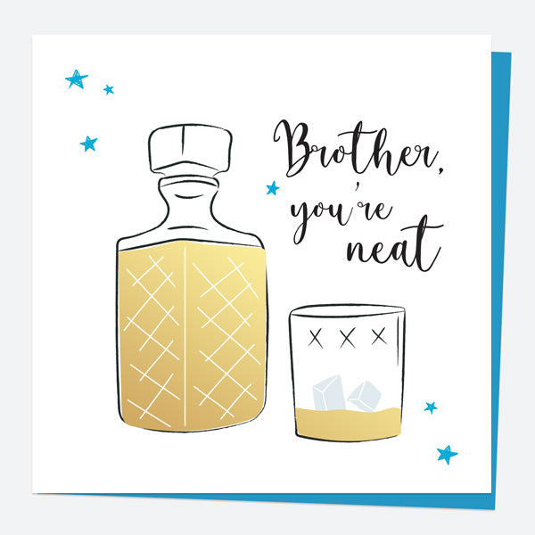Luxury Foil Birthday Card - Whiskey - Brother You're Neat