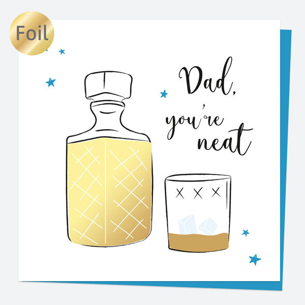 Luxury Foil Father's Day Card - Whiskey - Dad You're Neat