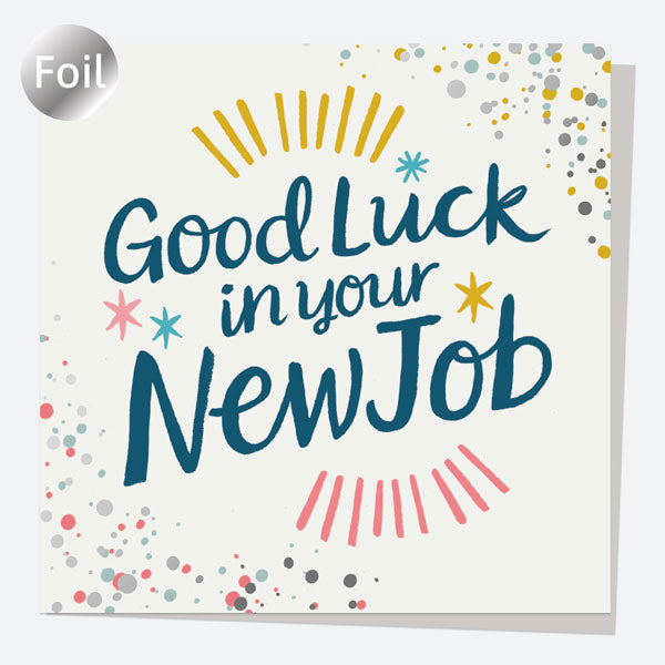 Luxury Foil New Job Card - Typography Splash - Good Luck In Your New Job