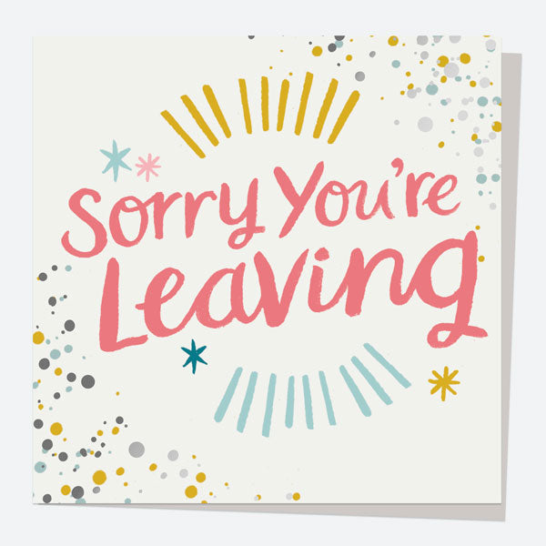 Luxury Foil Leaving Card - Typography Splash - Sorry You're Leaving