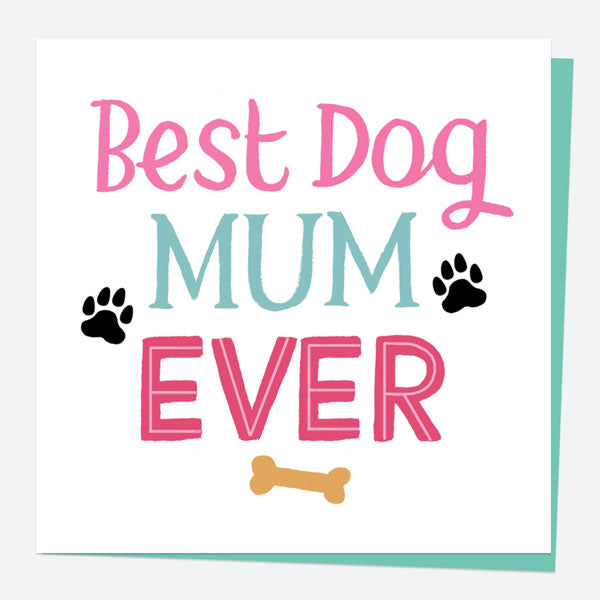 Mother's Day Card - Typography - Best Dog Mum Ever