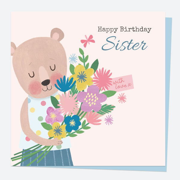 Sister Birthday Card - Dotty Bear - Bouquet - Happy Birthday Sister