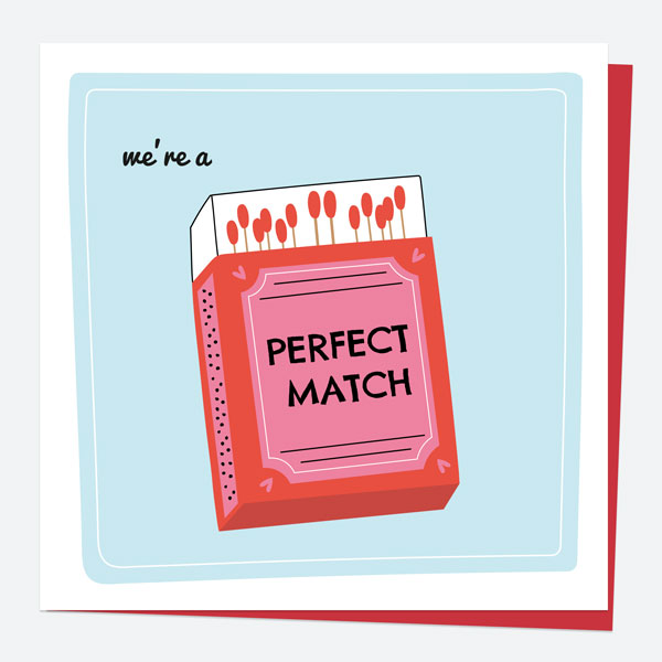 Valentine's Day Card - Matches - We're A Perfect Match