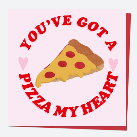 Valentine's Day Card - Pizza Slice - Pizza My Heart