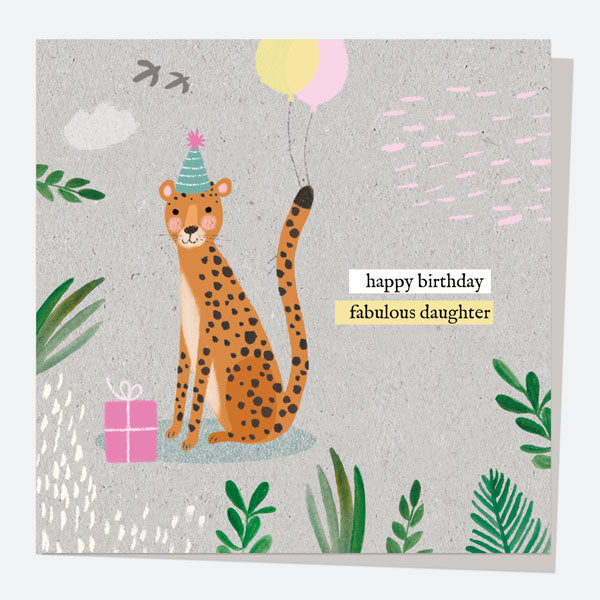 Daughter Birthday Card - Wild At Heart - Leopard - Happy Birthday Fabulous Daughter